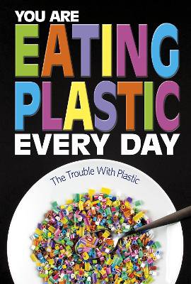 Smith-Llera, D: You Are Eating Plastic Every Day