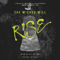 The Wicked Will Rise Lib/E