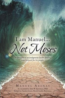 I am Manuel ... Not Moses