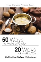 50 Ways to Make a Potato and 20 Ways of Making Corn