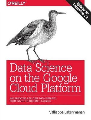 Lakshmanan, V: Data Science on the Google Cloud Platform