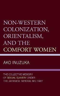 Non-Western Colonization, Orientalism, and the Comfort Women