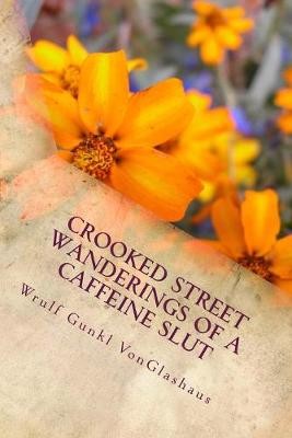 Crooked Street Wanderings Of A Caffeine Slut