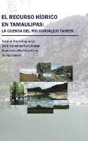 El recurso hídrico en Tamaulipas