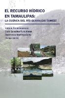 El recurso hídrico en Tamaulipas