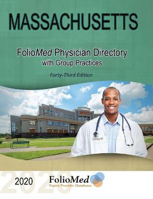 Massachusetts Physician Directory with Group Practices 2020 Forty-Third Edition
