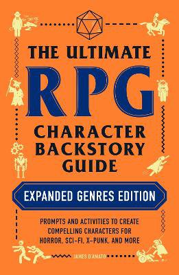 The Ultimate Rpg Character Backstory Guide: Expanded Genres Edition