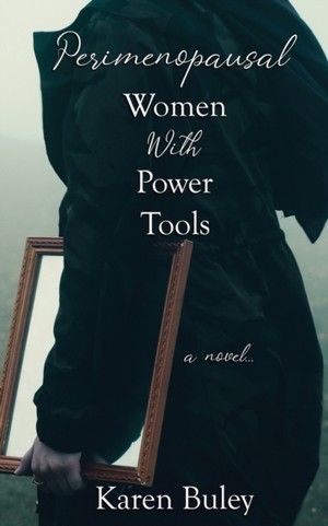 Perimenopausal Women With Power Tools