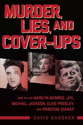 Murder, Lies, and Cover-Ups