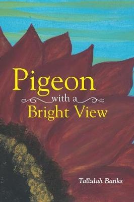 Pigeon with a Bright View