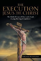 The Execution of Jesus the Christ
