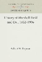 History of Marshall Field and Co., 1852-1906