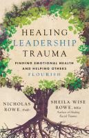 Healing Leadership Trauma