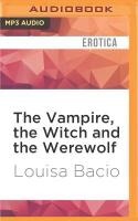 The Vampire, the Witch and the Werewolf