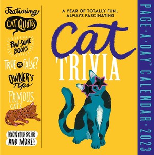 Cat Trivia Page-A-Day Calendar 2023: Cat Quotes, Paw-Some Jokes, True or False, Owner's Tips, Famous Cats, Know Your Breeds, and More!