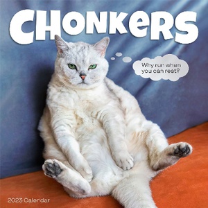 Chonkers Wall Calendar 2023: Irresistible Photos of Snozzy, Chonky Floofers Paired with Relaxation-Themed Quotes