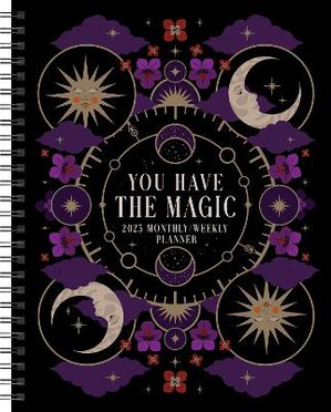 You Have the Magic 12-Month 2025 Weekly Planner Calendar