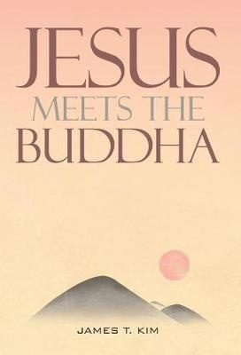 Kim, J: Jesus Meets the Buddha