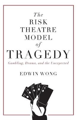 The Risk Theatre Model of Tragedy