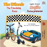 The Wheels The Friendship Race (English Romanian Bilingual Book)