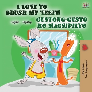 I Love to Brush My Teeth Gustong-gusto ko Magsipilyo