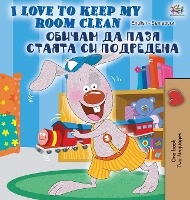 I Love to Keep My Room Clean (English Bulgarian Bilingual Book)