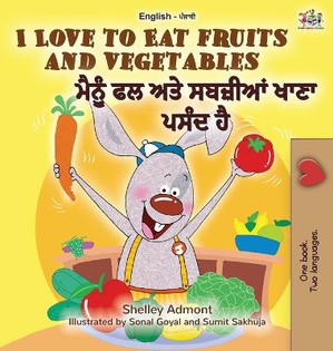 I Love to Eat Fruits and Vegetables (English Punjabi Bilingual Book - India)