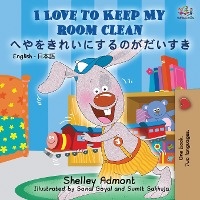 I Love to Keep My Room Clean (English Japanese Bilingual Book)