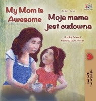 My Mom is Awesome (English Polish Bilingual Book)