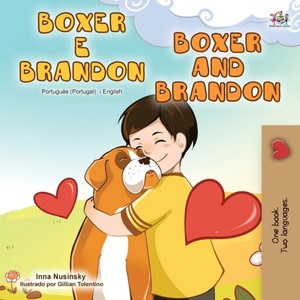 Boxer and Brandon (Portuguese English Bilingual Book - Portugal)