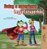 Being a Superhero (English Hungarian Bilingual Book)