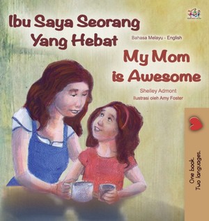 My Mom is Awesome (Malay English Bilingual Book)