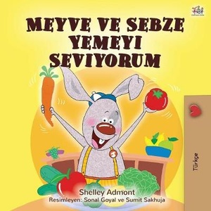 I Love to Eat Fruits and Vegetables (Turkish Book for Kids)