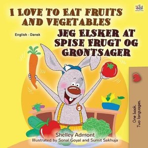 I Love to Eat Fruits and Vegetables (English Danish Bilingual Book for Kids)