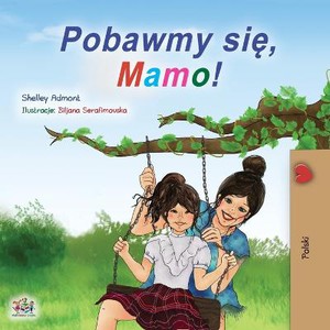 Let's play, Mom! (Polish Children's Book)