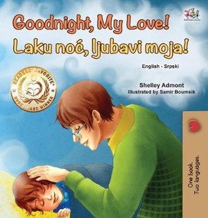 Goodnight, My Love! (English Serbian Bilingual Book for Children - Latin alphabet)