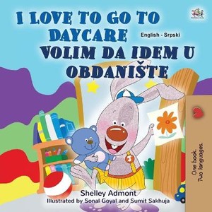 I Love to Go to Daycare (English Serbian Bilingual Book for Kids - Latin Alphabet)