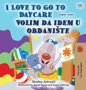 I Love to Go to Daycare (English Serbian Bilingual Book for Kids - Latin Alphabet)