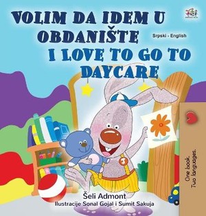 I Love to Go to Daycare (Serbian English Bilingual Children's Book - Latin Alphabet)
