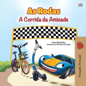 The Wheels -The Friendship Race (Portuguese Book for Kids - Portugal)