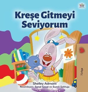 I Love to Go to Daycare (Turkish Children's Book)