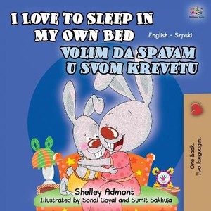 I Love to Sleep in My Own Bed (English Serbian Bilingual Children's Book)