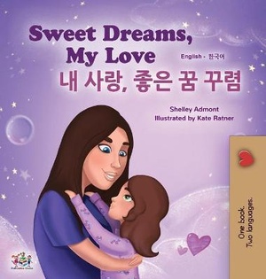 Sweet Dreams, My Love (English Korean Bilingual Book for Kids)