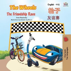 The Wheels The Friendship Race (English Chinese Bilingual Book for Kids - Mandarin Simplified)