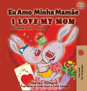 I Love My Mom (Portuguese English Bilingual Book for Kids- Brazil)