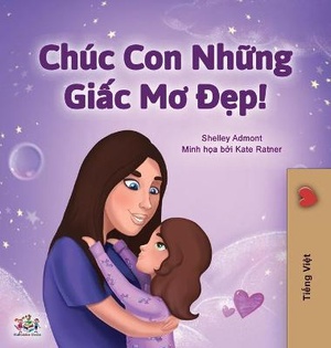 Sweet Dreams, My Love (Vietnamese Children's Book)