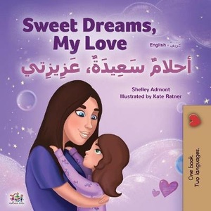 Sweet Dreams, My Love (English Arabic Bilingual Book for Kids)