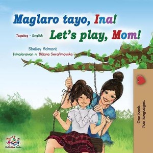 Let's play, Mom! (Tagalog English Bilingual Book for Kids)