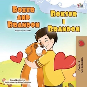 Boxer and Brandon (English Croatian Bilingual Book for Kids)