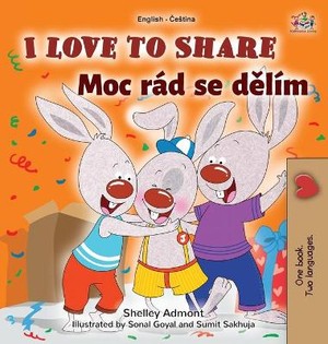 I Love to Share (English Czech Bilingual Book for Kids)